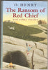 The Ransom of Red Chief & Other Stories by O. Henry