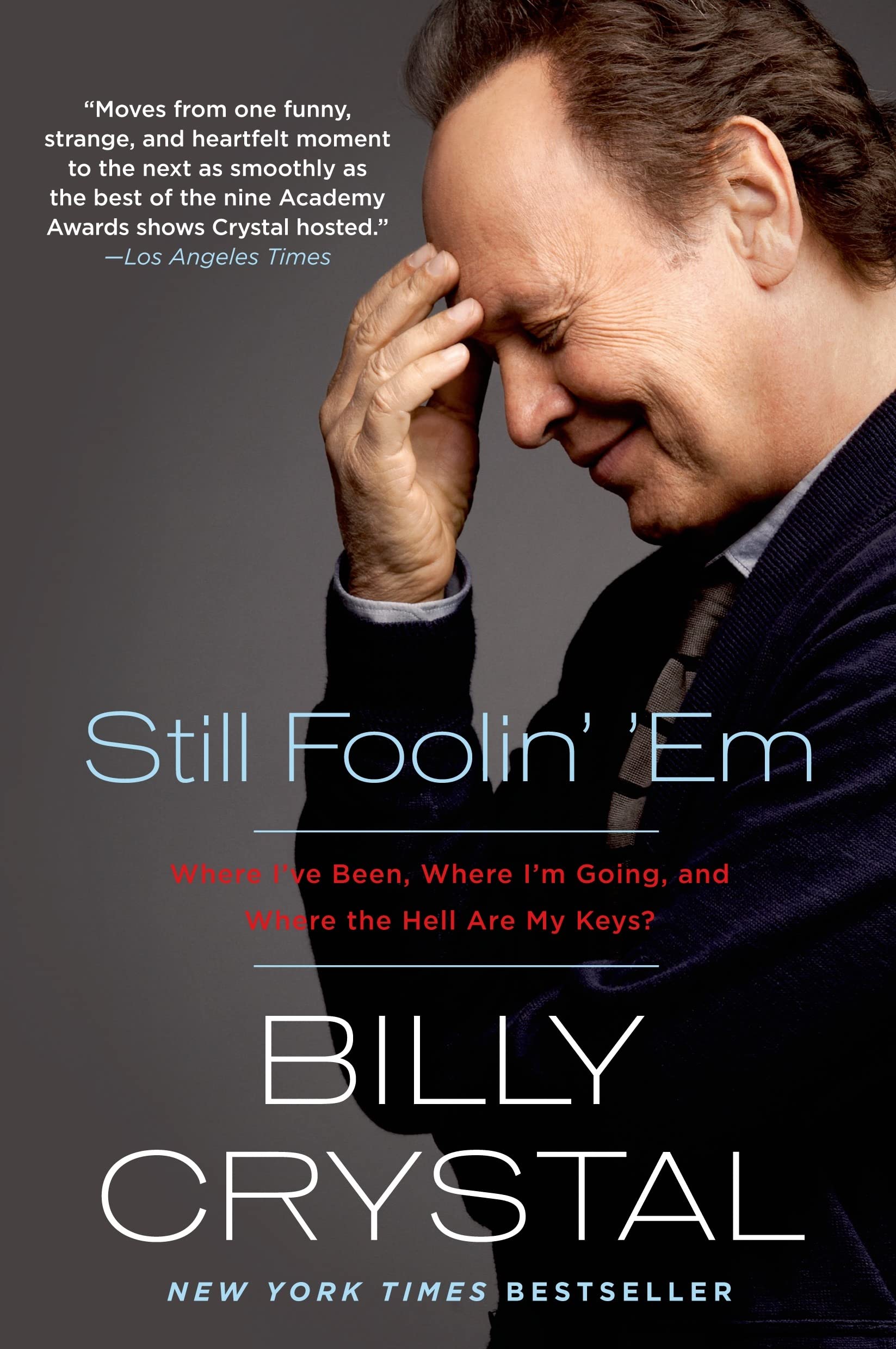 Still Foolin' 'Em: Where I've Been, Where I'm Going, and Where the Hell Are My Keys? used book depot