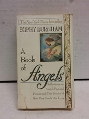 A Book of Angels: Reflections on Angels Past and Present and True Stories of How They Touch Our Lives used book depot