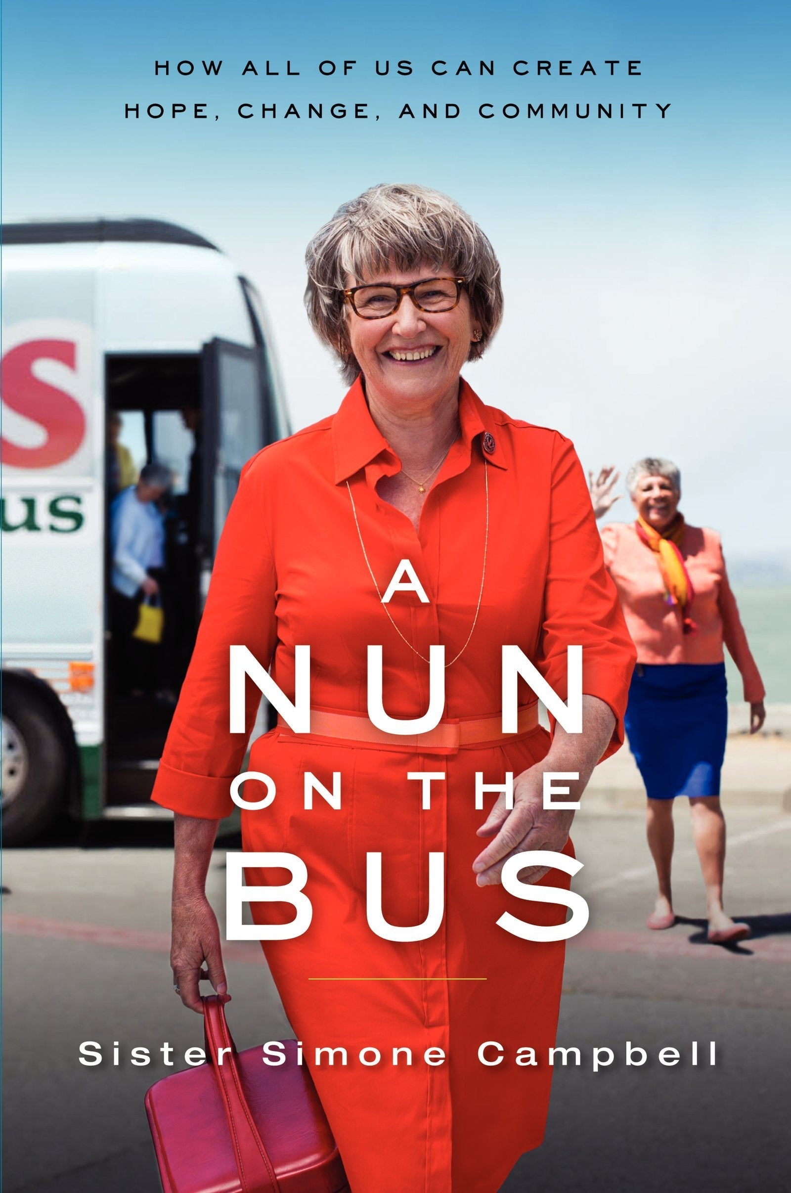 A Nun on the Bus: How All of Us Can Create Hope, Change, and Community used book depot
