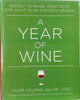A Year of Wine: Perfect Pairings, Great Buys, and What to Sip for Each Season Colman, Tyler