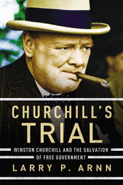 Churchill's Trial: Winston Churchill and the Salvation of Free Government used book depot