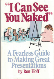 I Can See You Naked: A Fearless Guide to Making Great Presentations used book depot