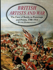 British Artists and War: The Face of Battle in Paintings and Prints, 1700-1914