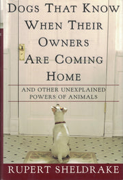 Dogs That Know When Their Owners Are Coming Home: And Other Unexplained Powers of Animals used book depot