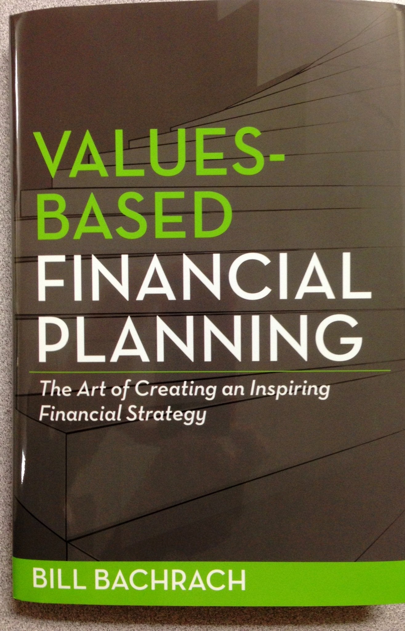 Values-Based Financial Planning : The Art of Creating and Inspiring Financial Strategy used book depot