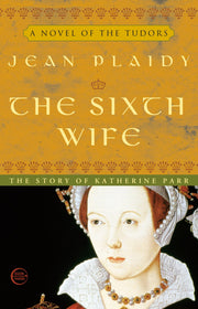 The Sixth Wife: The Wives of Henry VIII used book depot