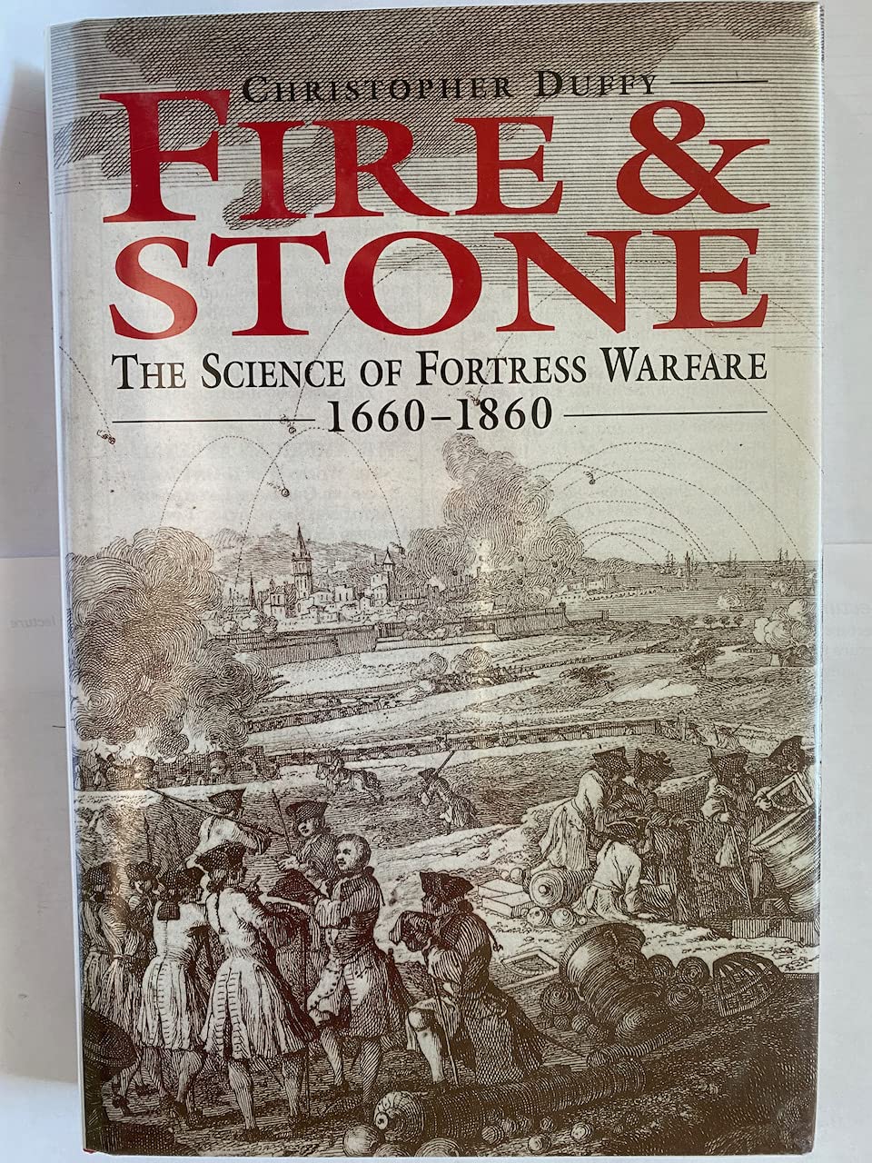 Fire & Stone: The Science of Fortress Warfare, 1660-1860