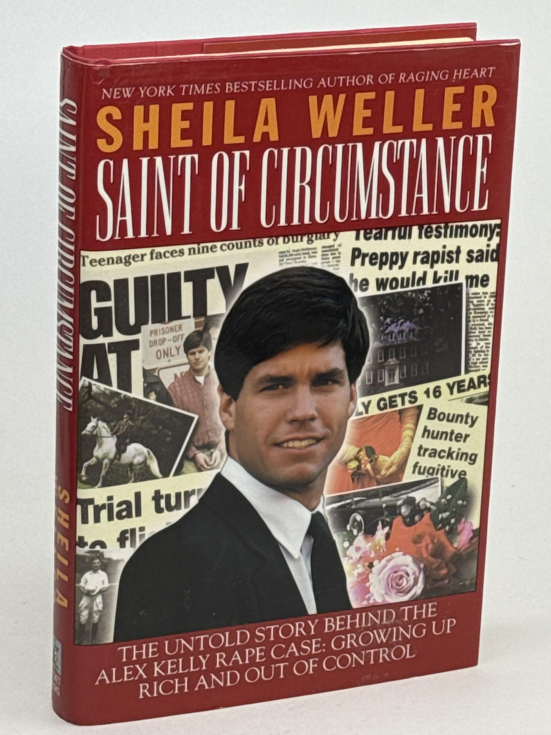 Saint of Circumstance: The Untold Story Behind the Alex Kelly Rape Case, Growing up Rich and Out of Control used book depot