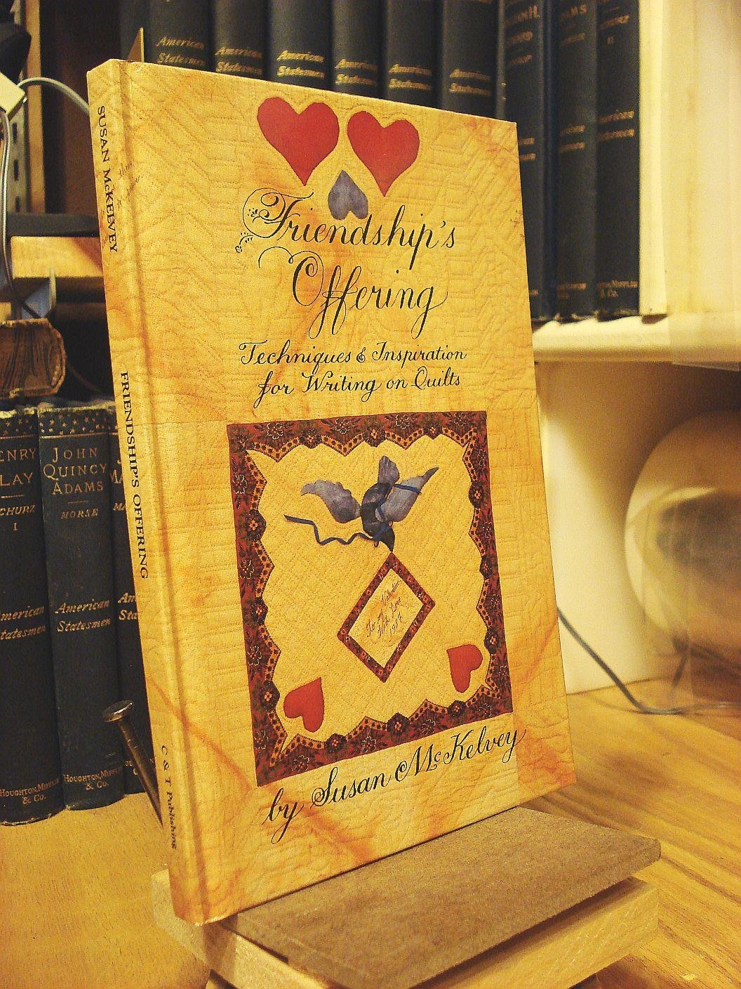 Friendship's Offering: Techniques & Inspiration for Writing on Quilts used book depot