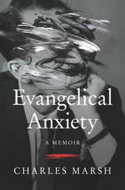 Evangelical Anxiety: A Memoir used book depot