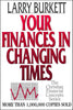 Your Finances In Changing Times The Christian Financial Concepts Series [Paperback] Burkett, Larry