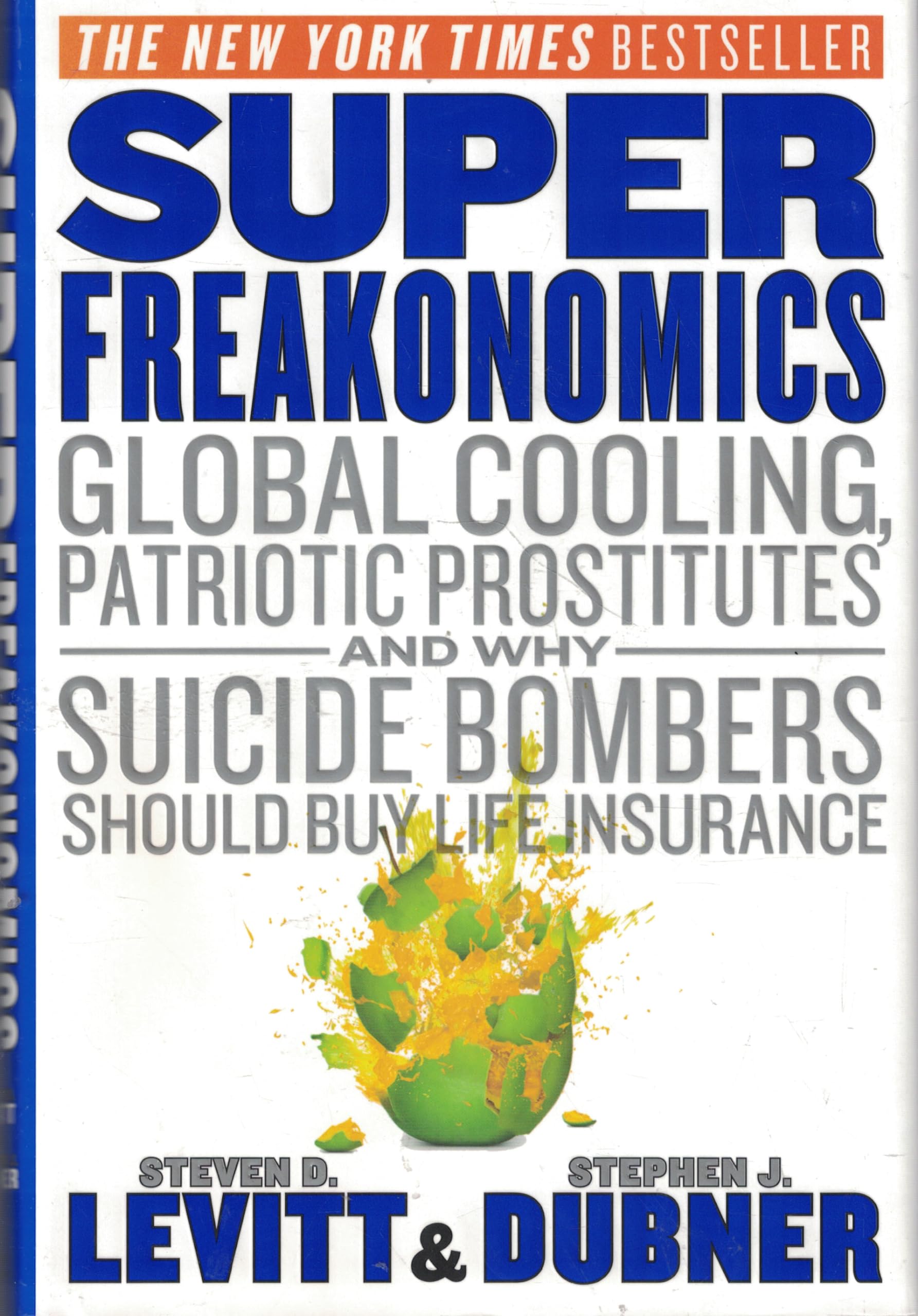 Super Freakonomics: Global Cooling, Patriotic Prostitutes, and Why Suicide Bombers Should Buy Life Insurance used book depot