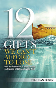12 Gifts You Cant Afford to Lose: What Noah can teach us about Surviving the Storms of Life and Living Well used book depot