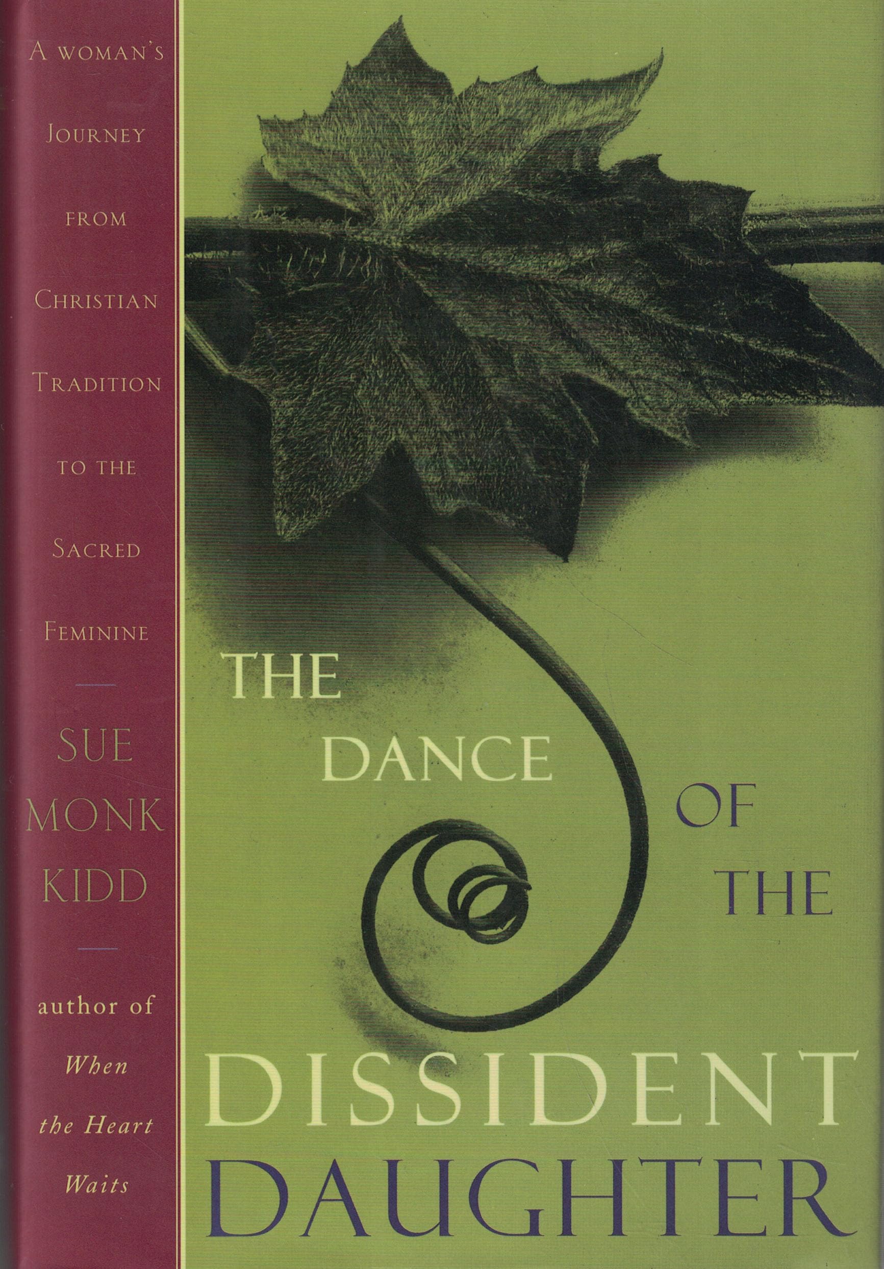 The Dance of the Dissident Daughter: A Woman's Journey from Christian Tradition to the Sacred Feminine