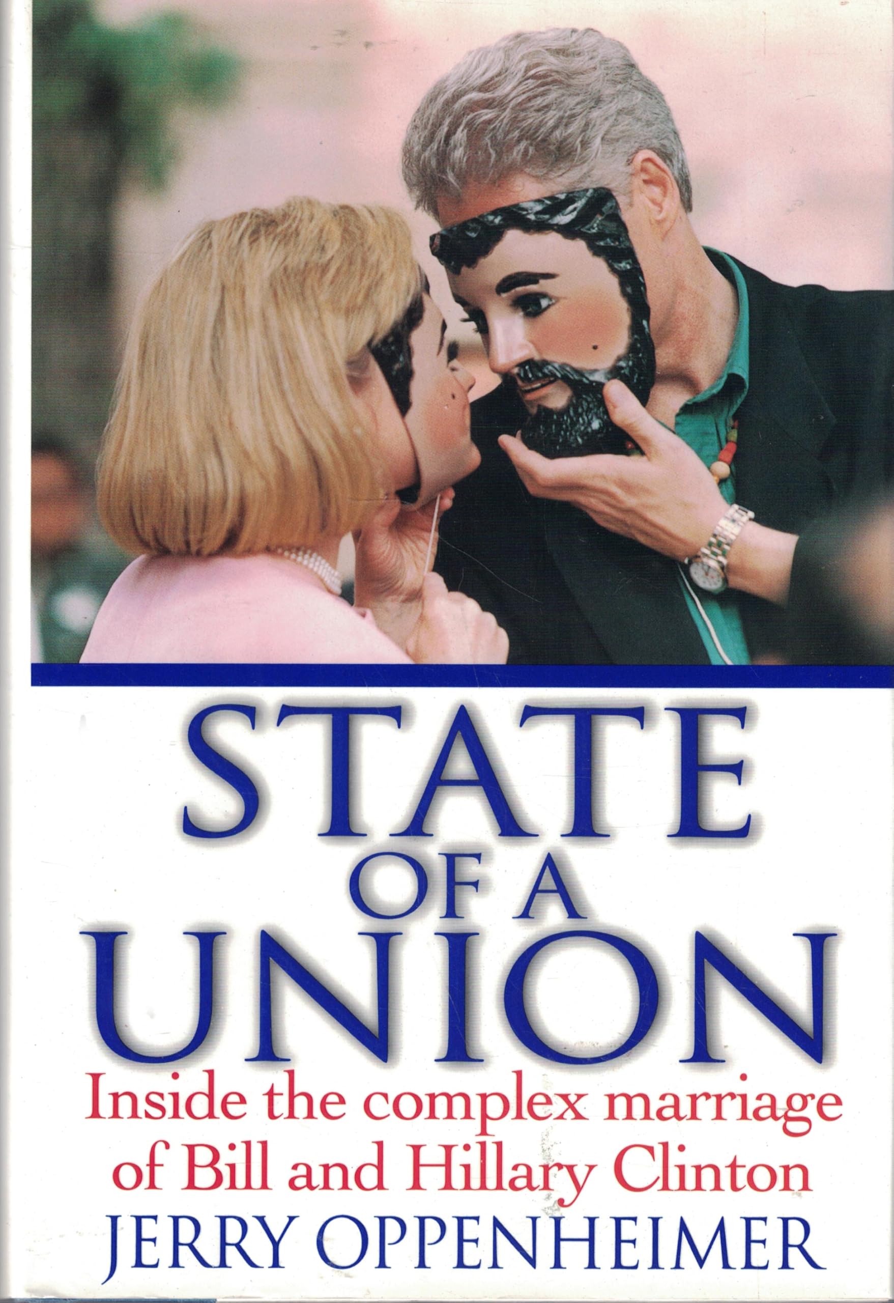 State of a Union: Inside the Complex Marriage of Bill and Hillary Clinton used book depot