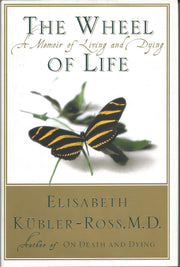 The Wheel of Life : A Memoir of Living and Dying used book depot