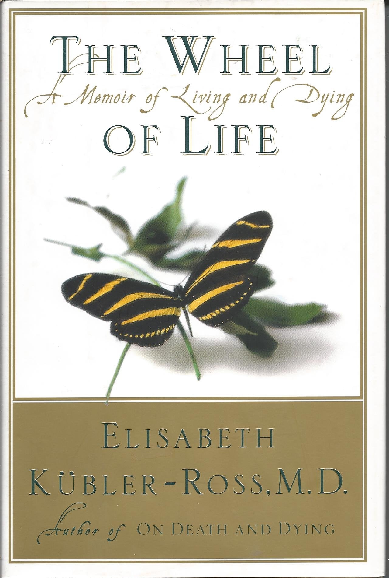 The Wheel of Life : A Memoir of Living and Dying used book depot