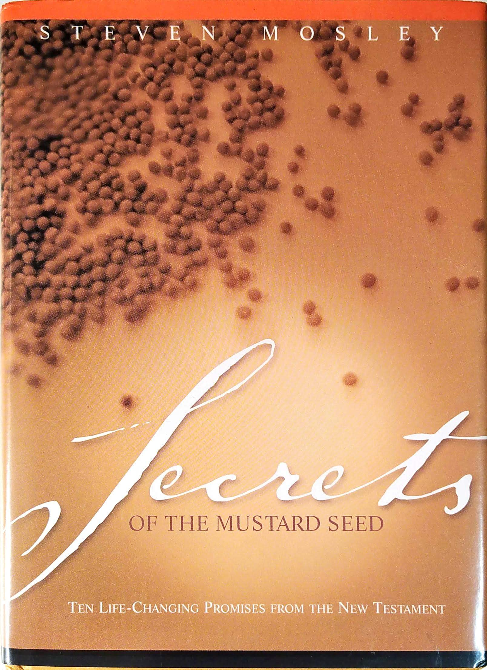 Secrets of the Mustard Seed: Ten Life-Changing Promises from the New Testament