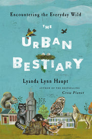 The Urban Bestiary: Encountering the Everyday Wild used book depot