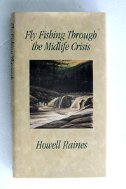 Fly Fishing Through The Midlife Crisis