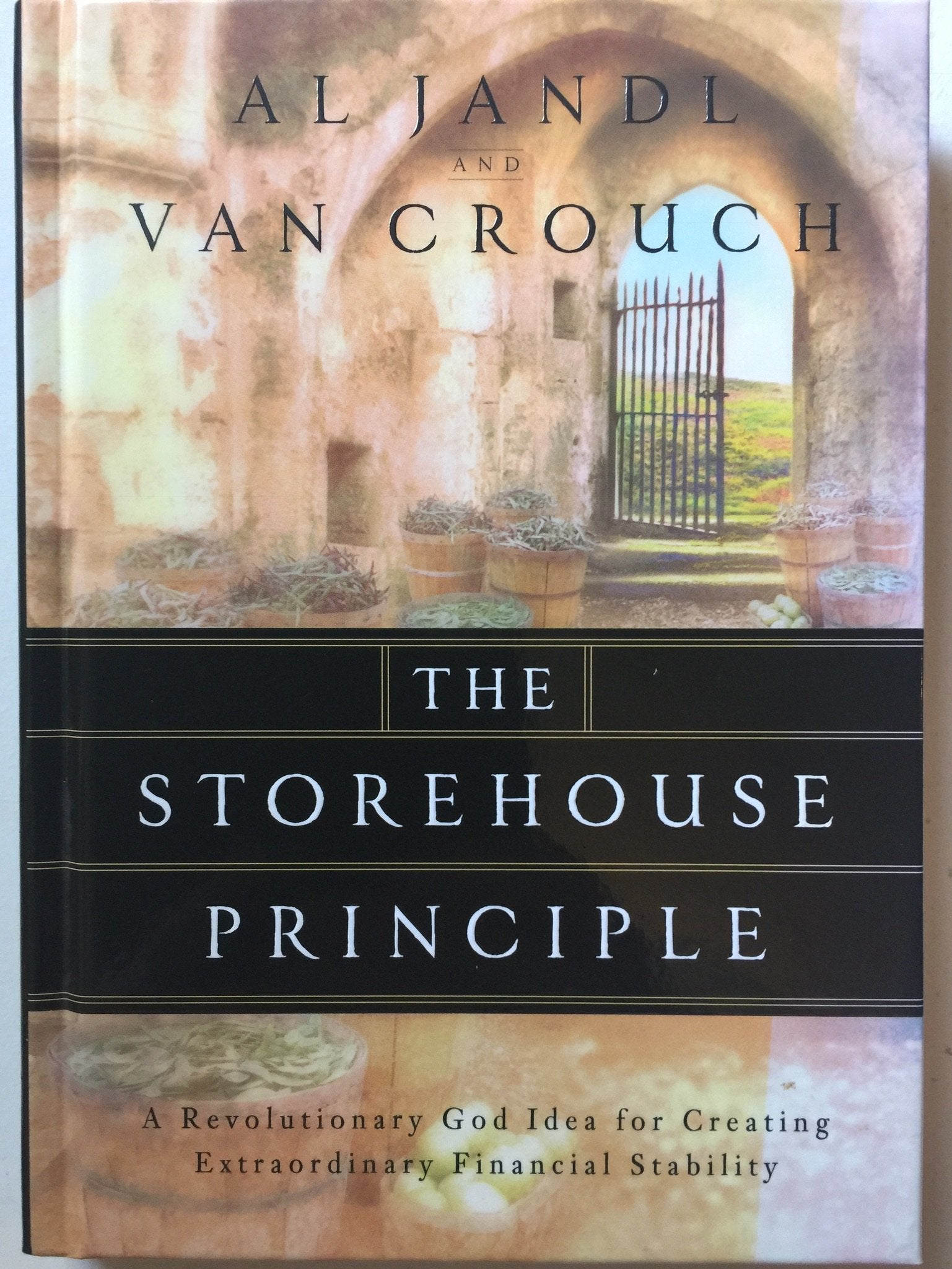 The Storehouse Principle: A Revolutionary God Idea for Creating Extraordinary Financial Stability used book depot