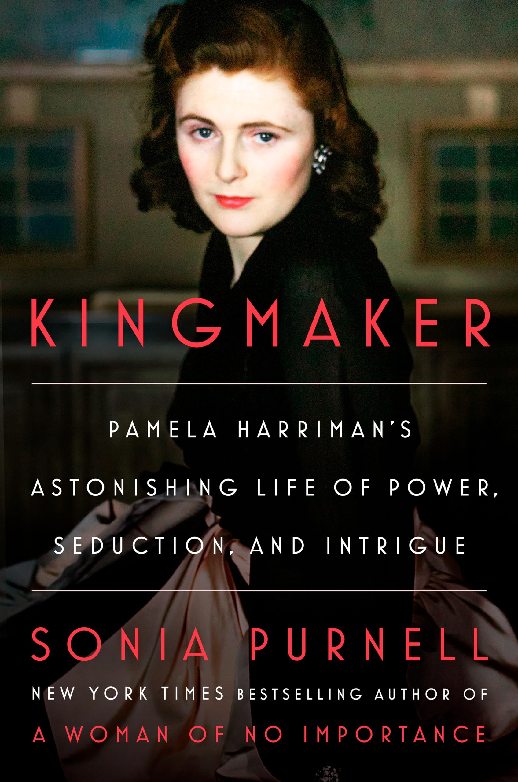 Kingmaker: Pamela Harriman's Astonishing Life of Power, Seduction, and Intrigue used book depot