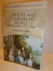 A Polite and Commercial People: England 1727-1783 (New Oxford History of England) used book depot