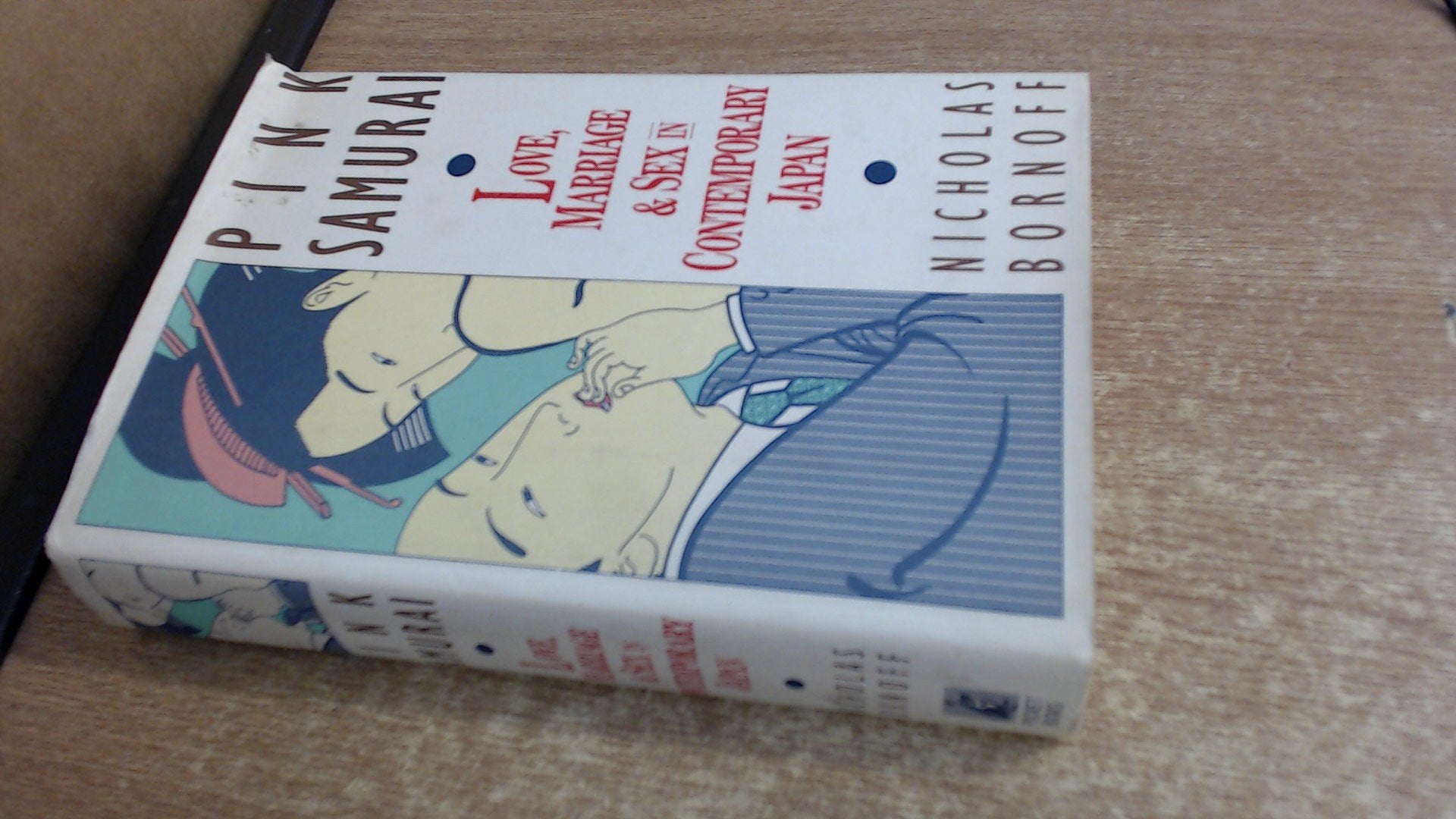 Pink Samurai: Love, Marriage and Sex in Contemporary Japan used book depot