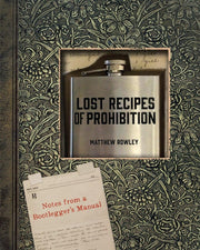 Lost Recipes of Prohibition: Notes from a Bootlegger's Manual used book depot
