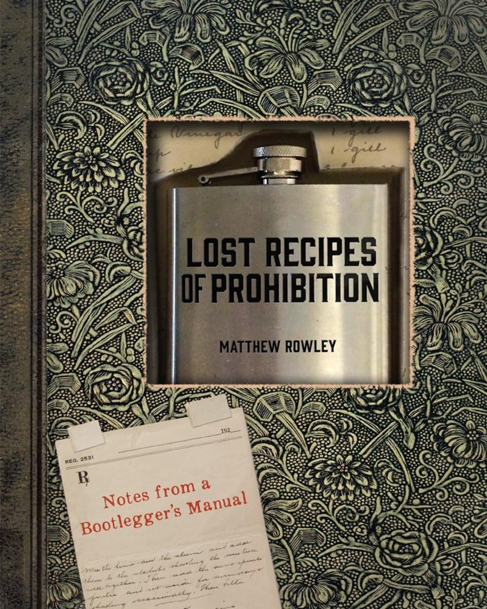 Lost Recipes of Prohibition: Notes from a Bootlegger's Manual used book depot