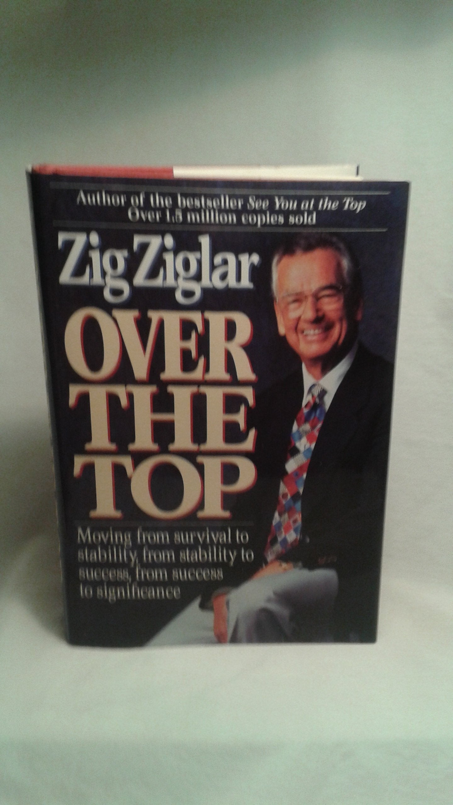 Over the Top: Moving from Survival to Stability, from Stability to Success, from Success to Significance used book depot