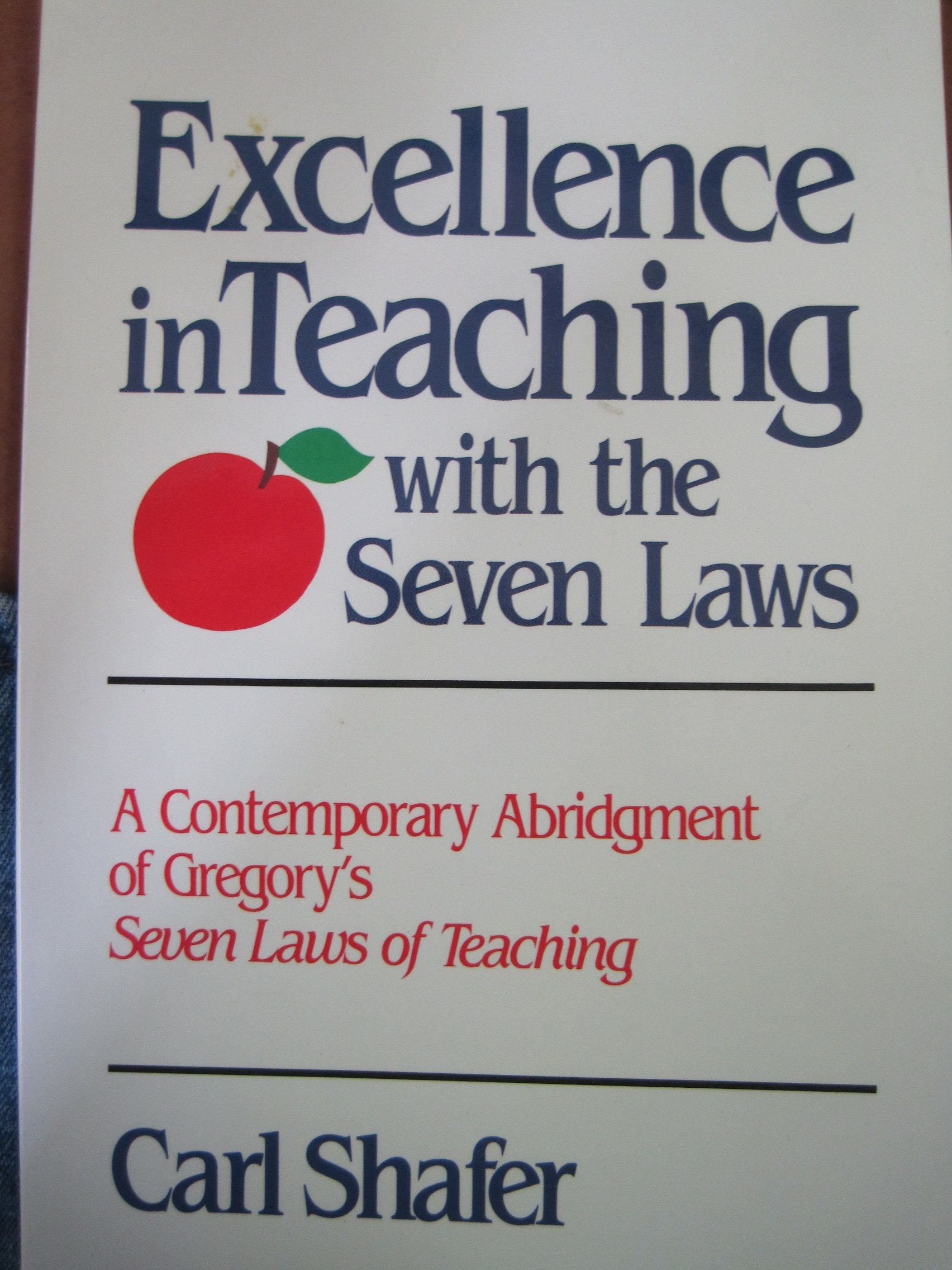 Excellence in Teaching With the Seven Laws: A Contemporary Abridgment of Gregory's Seven Laws of Teaching used book depot