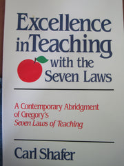 Excellence in Teaching With the Seven Laws: A Contemporary Abridgment of Gregory's Seven Laws of Teaching used book depot