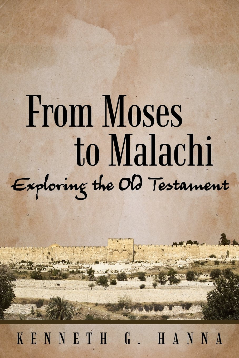 From Moses to Malachi: Exploring the Old Testament used book depot