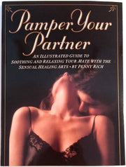 Pamper Your Partner: An Illustrated Guide to Soothing and Relaxing Your Mate with the Sensual Healing