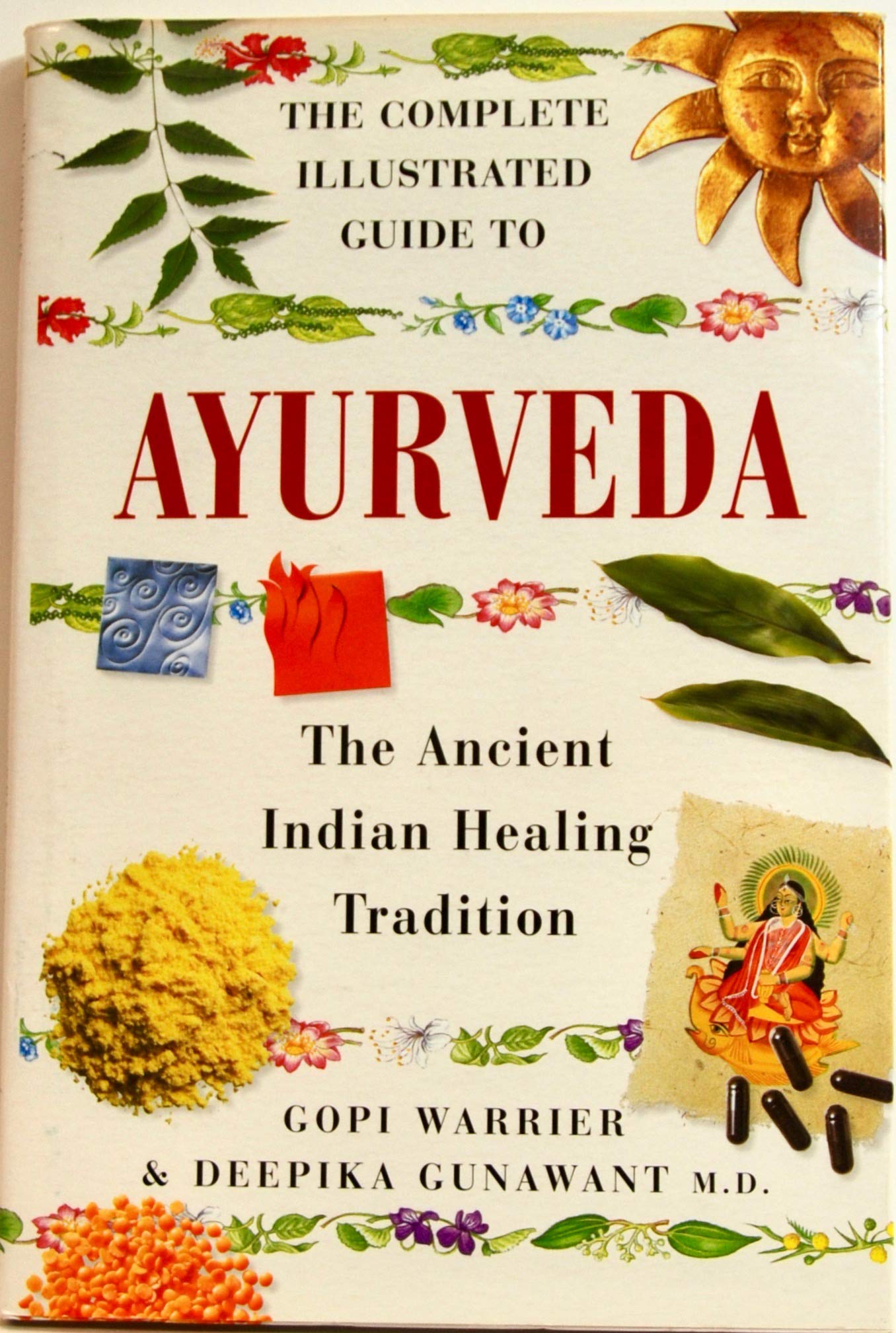 The Complete Illustrated Guide to Ayurveda: the Ancient Indian Healing Tradition used book depot