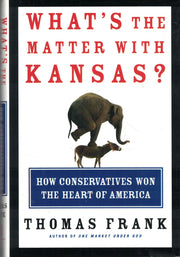 What's the Matter with Kansas? How Conservatives Won the Heart of America used book depot