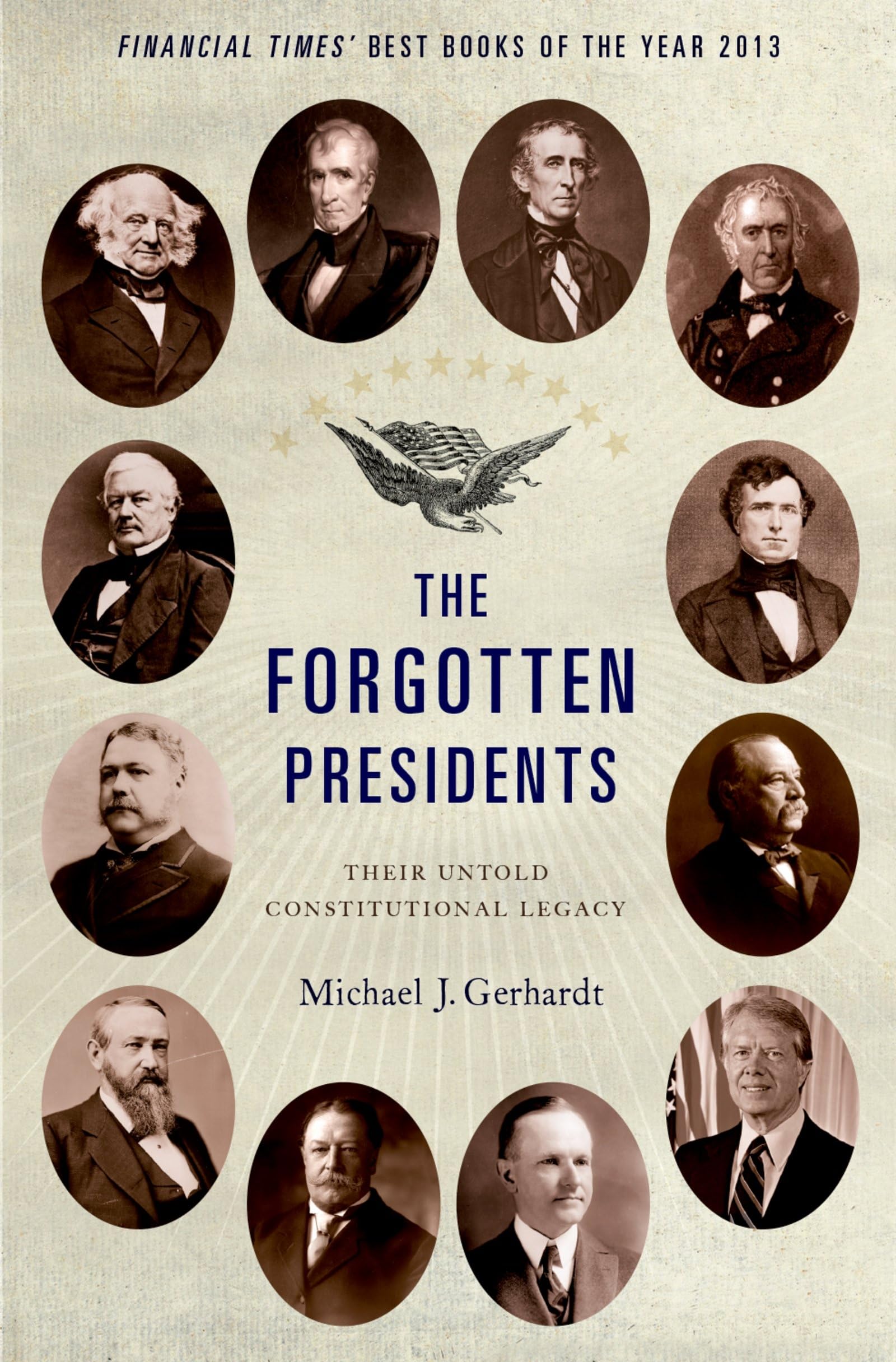 The Forgotten Presidents: Their Untold Constitutional Legacy used book depot