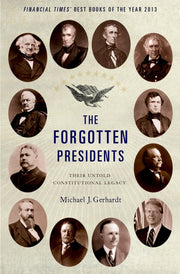 The Forgotten Presidents: Their Untold Constitutional Legacy used book depot