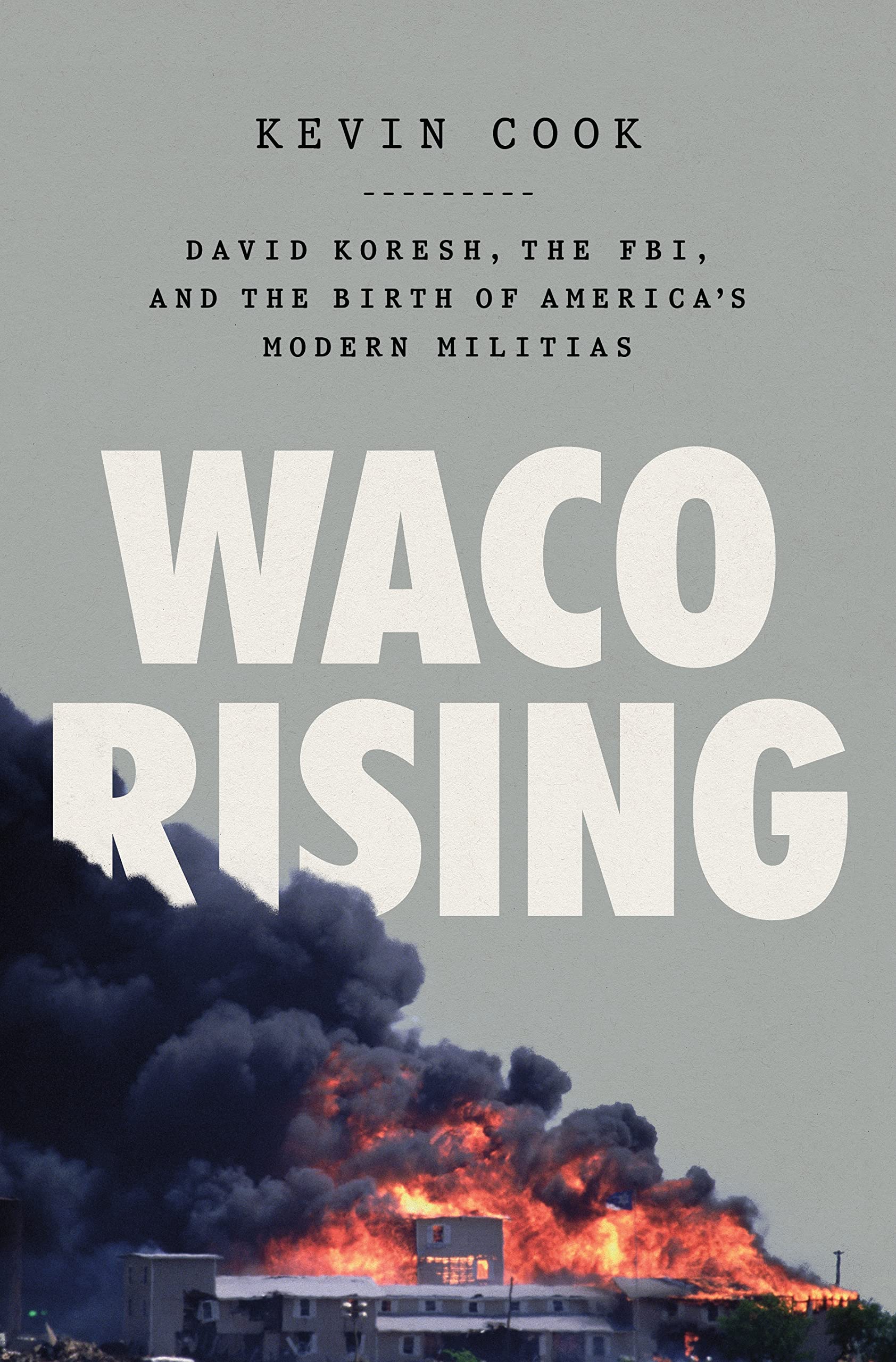 Waco Rising: David Koresh, the FBI, and the Birth of America's Modern Militias used book depot