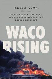 Waco Rising: David Koresh, the FBI, and the Birth of America's Modern Militias used book depot