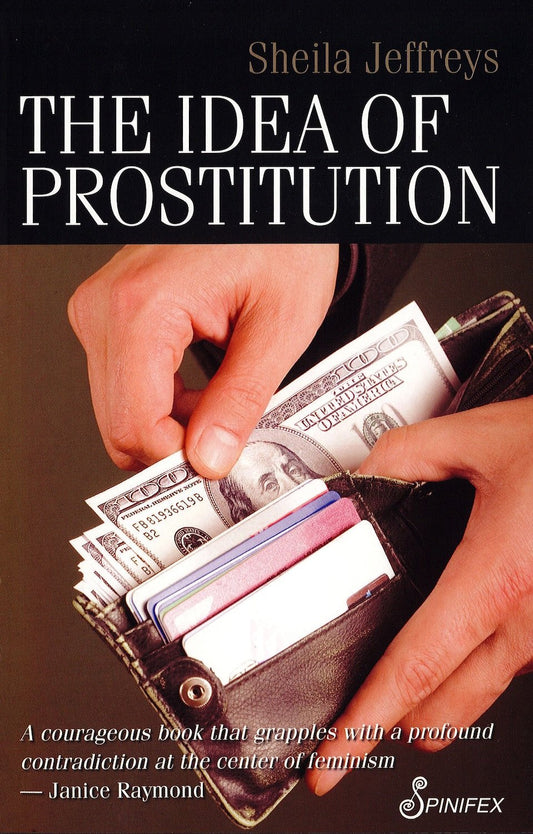 The Idea of Prostitution [Paperback] Jeffreys, Sheila