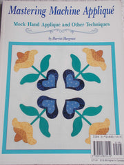 Mastering Machine Applique: The Satin Stitch/Mock Hand Applique and Other Techniques used book depot