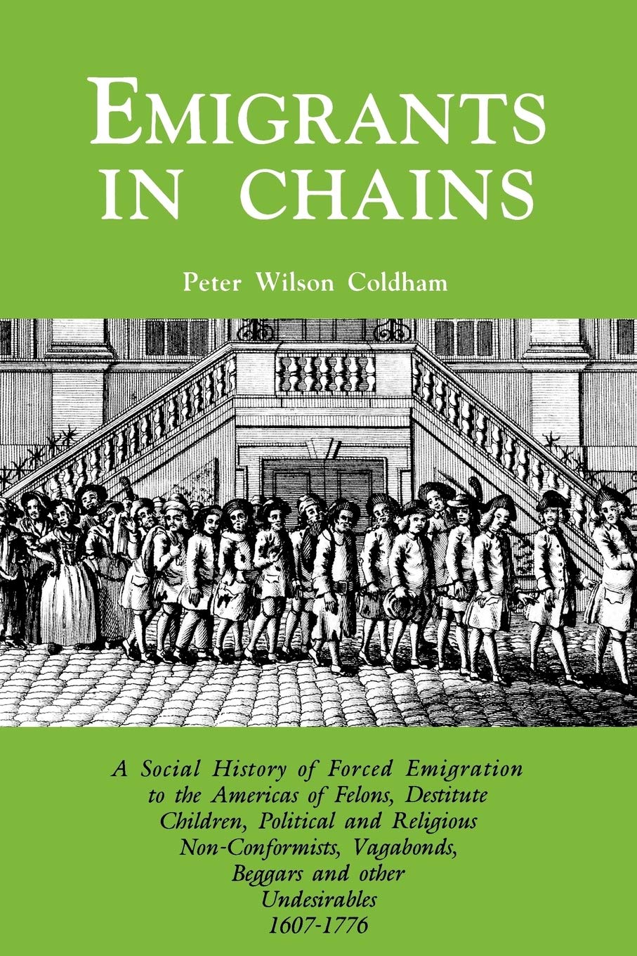 Emigrants in Chains. a Social History of the Forced Emigration to the Americas of Felons, Destitute Children, Political and Religious Non-Conformists, used book depot