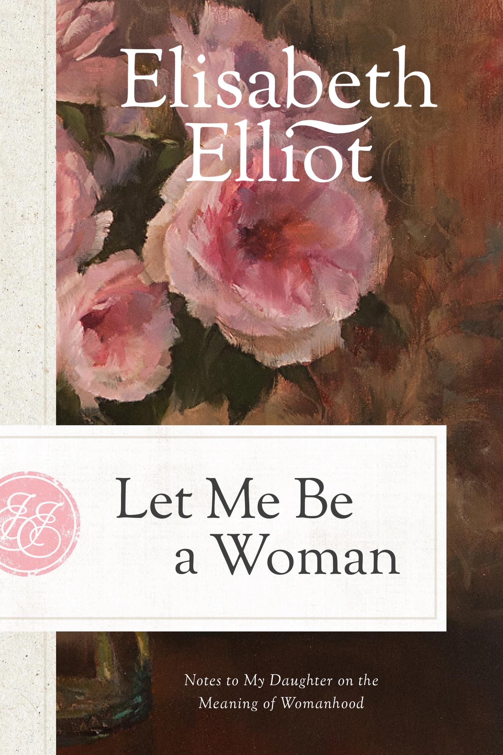 Let Me Be a Woman: Notes to My Daughter on the Meaning of Womanhood used book depot