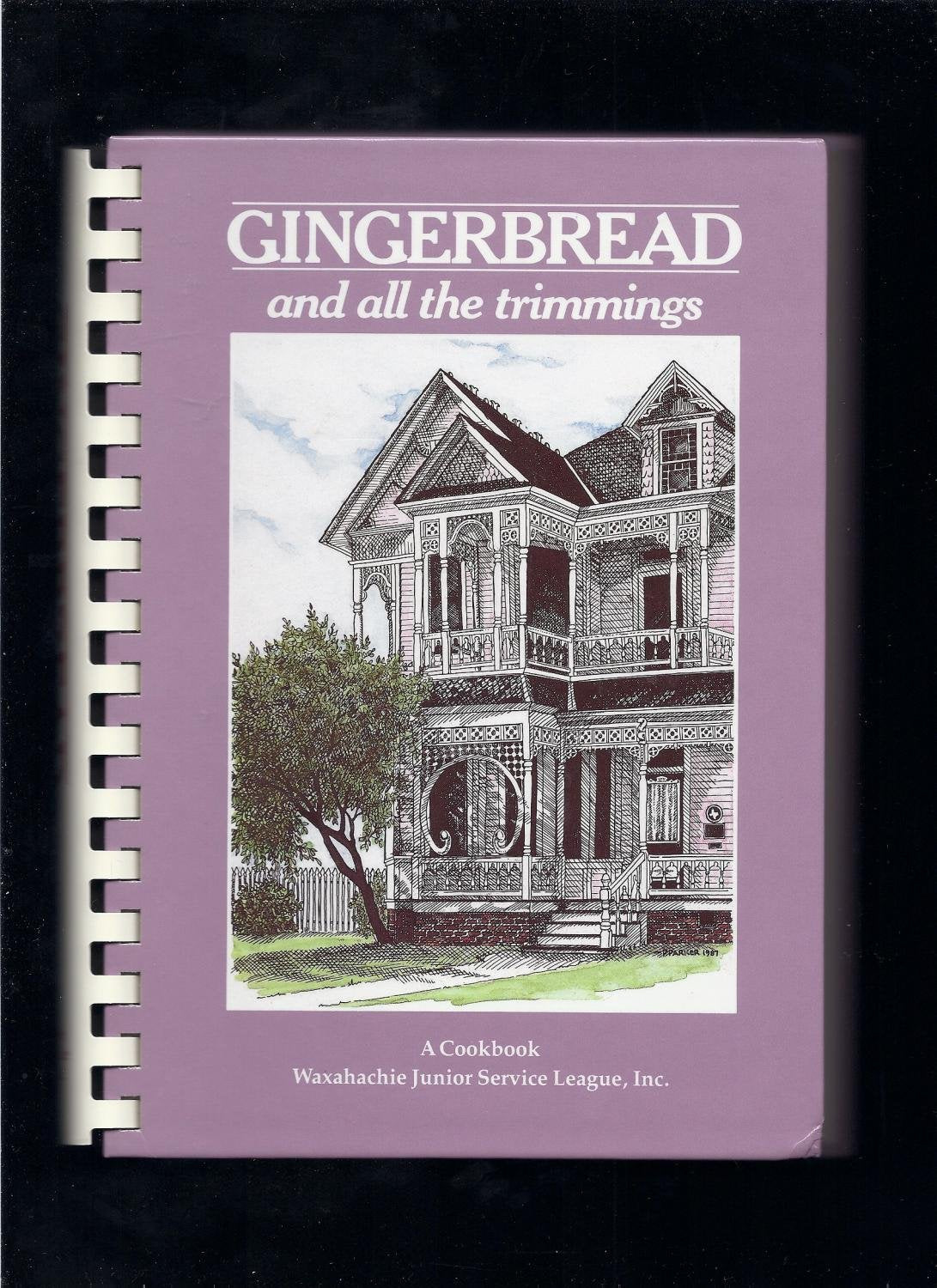 Gingerbread and All the Trimmings: A Cookbook Waxahachie Junior Service League used book depot