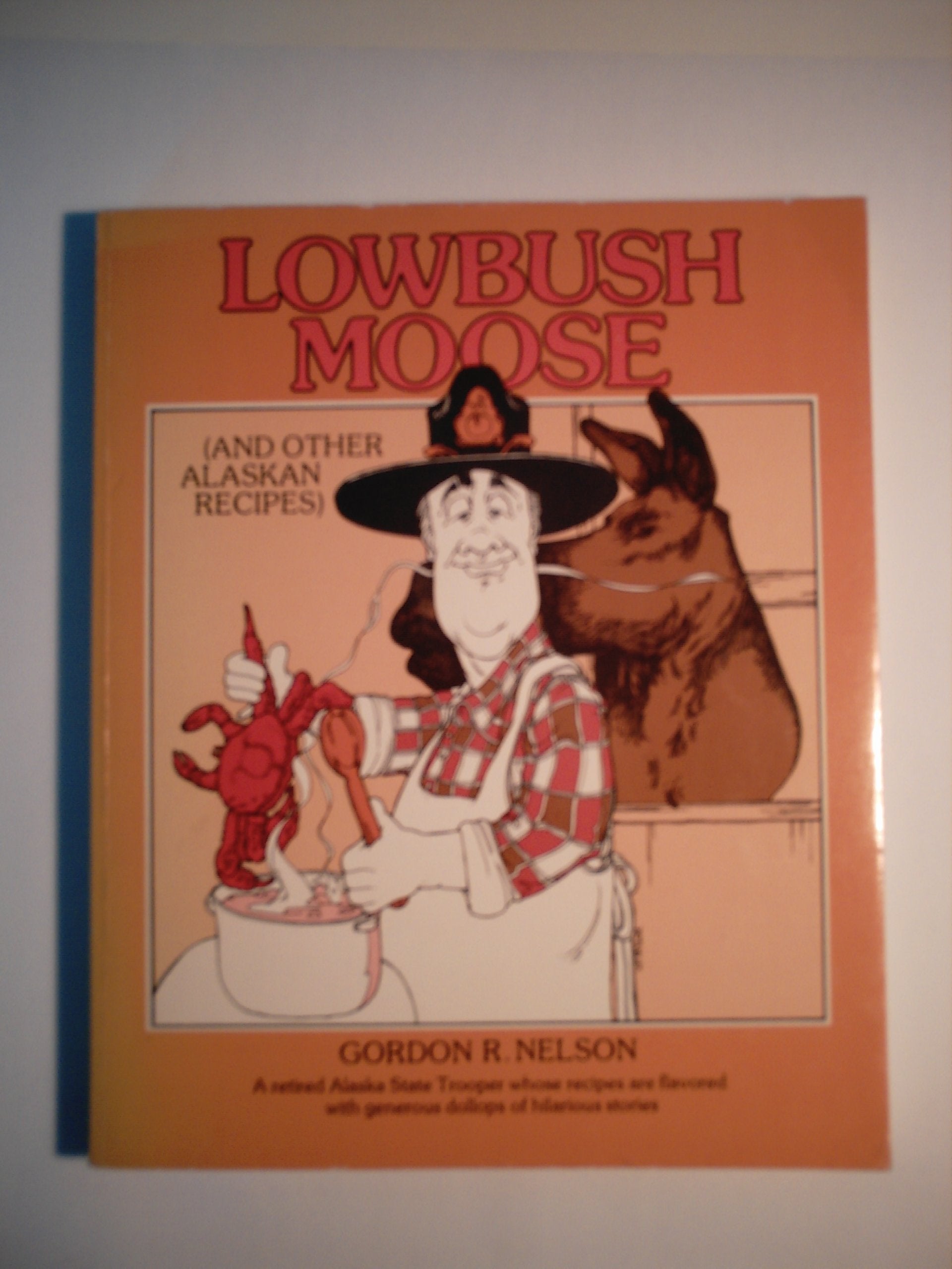 Lowbush Moose (And Other Alaskan Recipes) used book depot