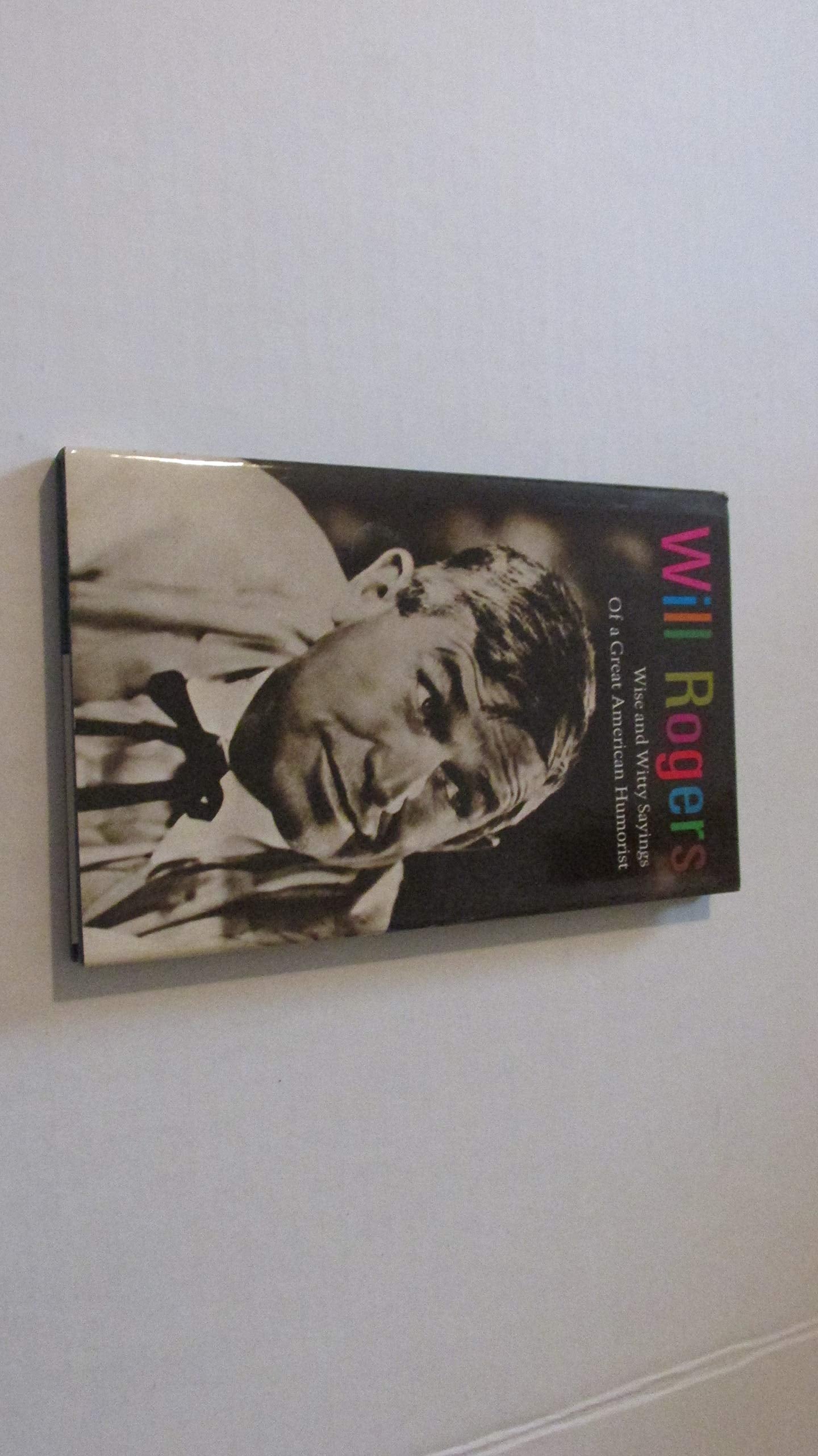 Will Rogers: Wise and Witty Sayings of a Great American Humorist used book depot