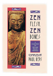 Zen Flesh, Zen Bones : A Collection of Zen and Pre-Zen used book depot